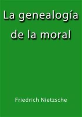 Nietzsche |  La genealogia de la moral | eBook | Sack Fachmedien