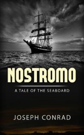 Conrad |  Nostromo: A Tale of the Seaboard | eBook | Sack Fachmedien