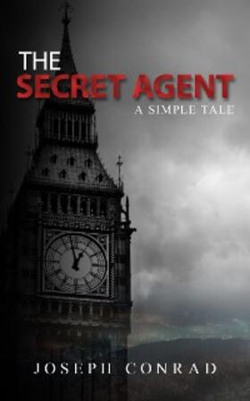 Conrad |  The Secret Agent: A Simple Tale | eBook | Sack Fachmedien