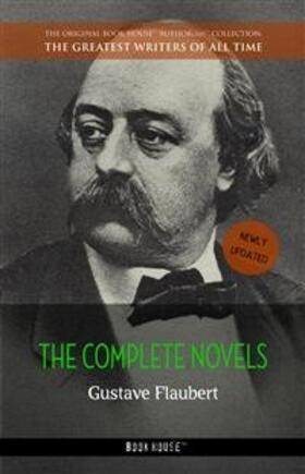 Flaubert |  Gustave Flaubert: The Complete Novels | eBook | Sack Fachmedien