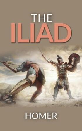 Homer |  The Iliad: complete edition | eBook | Sack Fachmedien