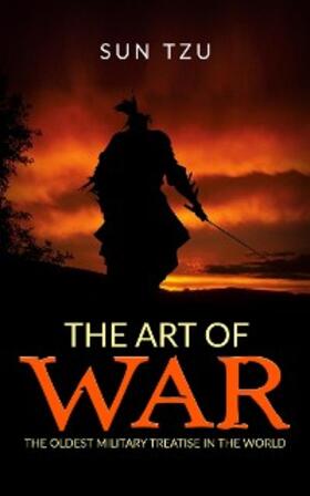 Tzu |  The Art of War - The oldest military treatise In the World | eBook | Sack Fachmedien