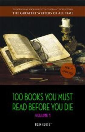 Austen / Brontë / Carroll |  100 Books You Must Read Before You Die - volume 1 [newly updated] [The Great Gatsby, Jane Eyre, Wuthering Heights, The Count of Monte Cristo, Les Misérables, etc] (Book House Publishing) | eBook | Sack Fachmedien