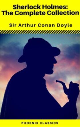 Conan Doyle / Classics |  Sherlock Holmes The Complete Collection (Phoenix Classics) | eBook | Sack Fachmedien