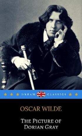 Classics / Wilde |  The Picture of Dorian Gray (Dream Classics) | eBook | Sack Fachmedien