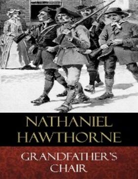 Hawthorne |  Grandfather's Chair | eBook | Sack Fachmedien