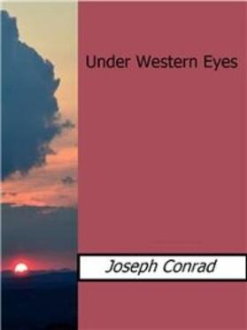 Conrad |  Under Western Eyes | eBook | Sack Fachmedien