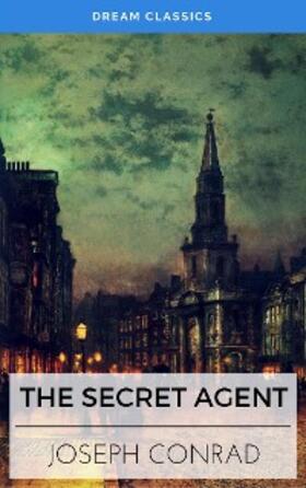 Classics / Conrad |  The Secret Agent (Dream Classics) | eBook | Sack Fachmedien
