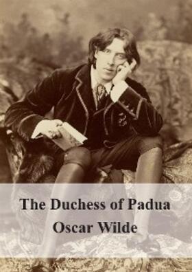 Wilde |  The Duchess of Padua | eBook | Sack Fachmedien