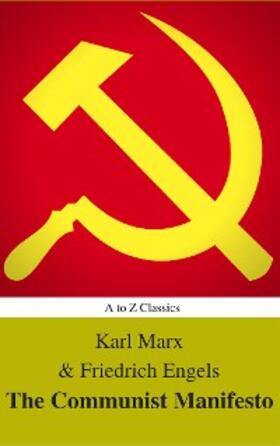 Classics / Engels / Marx |  The Communist Manifesto (Best Navigation, Active TOC) (A to Z Classics) | eBook | Sack Fachmedien