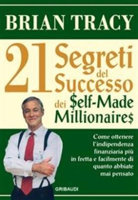 Tracy |  I 21 segreti del successo dei Self-Made Millionaires | eBook | Sack Fachmedien