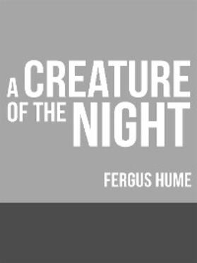 Hume |  A Creature of the Night | eBook | Sack Fachmedien