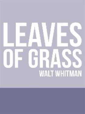 Whitman |  Leaves of Grass | eBook | Sack Fachmedien