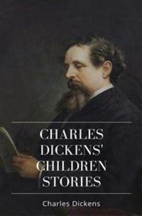 Dickens |  Charles Dickens' Children Stories | eBook | Sack Fachmedien