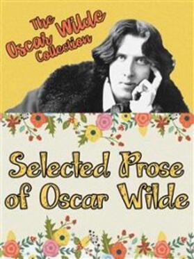 Wilde |  Selected Prose of Oscar Wilde | eBook | Sack Fachmedien