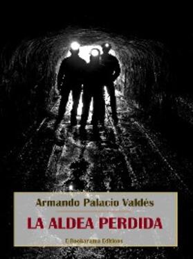 Palacio Valdés |  La aldea perdida | eBook | Sack Fachmedien