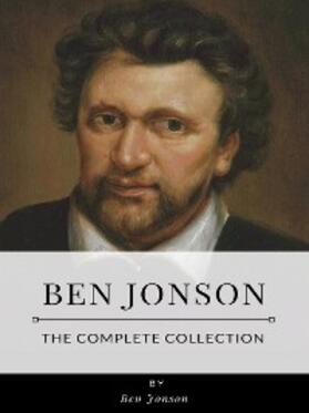 Jonson |  Ben Jonson – The Complete Collection | eBook | Sack Fachmedien