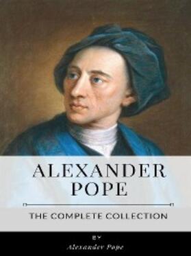 Pope |  Alexander Pope – The Complete Collection | eBook | Sack Fachmedien