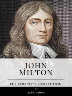 Milton |  John Milton – The Complete Collection | eBook | Sack Fachmedien