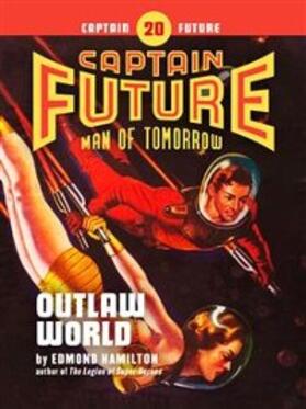 Hamilton |  Captain Future #20: Outlaw World | eBook | Sack Fachmedien