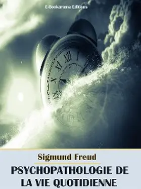 Freud |  Psychopathologie de la Vie Quotidienne | eBook | Sack Fachmedien