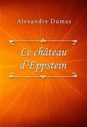 Dumas |  Le château d'Eppstein | eBook | Sack Fachmedien