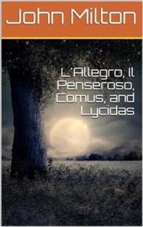 Milton |  L'Allegro, Il Penseroso, Comus, and Lycidas | eBook | Sack Fachmedien