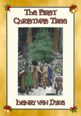 van Dyke |  THE FIRST CHRISTMAS TREE - A German Children's Tale of the Forest | eBook | Sack Fachmedien