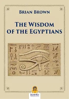 Brown |  The Wisdom of the Egyptians | eBook | Sack Fachmedien