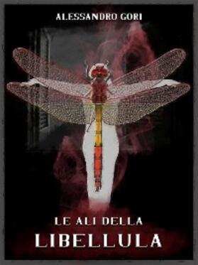 Gori |  Le ali della libellula | eBook | Sack Fachmedien