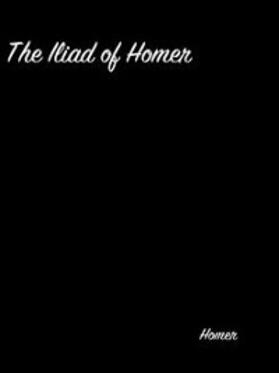 Homer |  The Iliad Of Homer | eBook | Sack Fachmedien