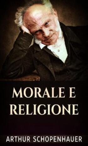 Schopenhauer |  Morale e Religione | eBook | Sack Fachmedien