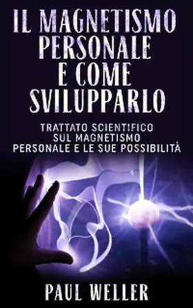 Weller |  Il magnetismo personale e come svilupparlo | eBook | Sack Fachmedien