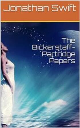 Swift |  The Bickerstaff-Partridge Papers | eBook | Sack Fachmedien