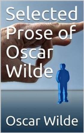 Wilde |  Selected Prose of Oscar Wilde | eBook | Sack Fachmedien