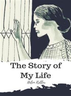 Keller |  The Story of My Life | eBook | Sack Fachmedien