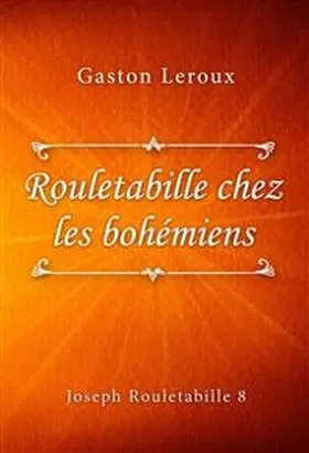 Leroux |  Rouletabille chez les bohémiens | eBook | Sack Fachmedien