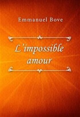 Bove |  L’impossible amour | eBook | Sack Fachmedien
