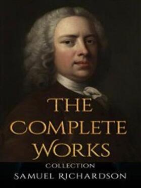 Richardson |  Samuel Richardson: The Complete Works | eBook | Sack Fachmedien