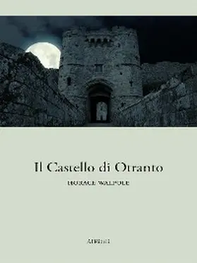 Walpole |  Il Castello di Otranto | eBook | Sack Fachmedien