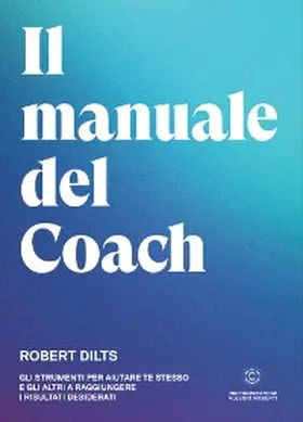 Dilts |  Il Manuale del Coach | eBook | Sack Fachmedien