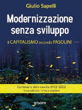 Sapelli |  Modernizzazione senza sviluppo. Il capitalismo secondo Pasolini. Terza edizione rivista e ampliata | eBook | Sack Fachmedien