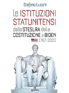 Luconi | Le istituzioni statunitensi dalla stesura della Costituzione a Biden, 1787-2022 | E-Book | sack.de