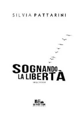 Pattarini |  Sognando la libertà | eBook | Sack Fachmedien