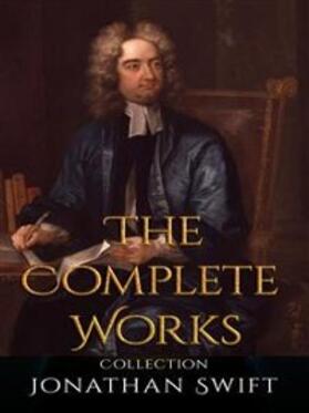 Swift |  Jonathan Swift: The Complete Works | eBook | Sack Fachmedien