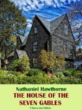 Hawthorne |  The House of the Seven Gables | eBook | Sack Fachmedien