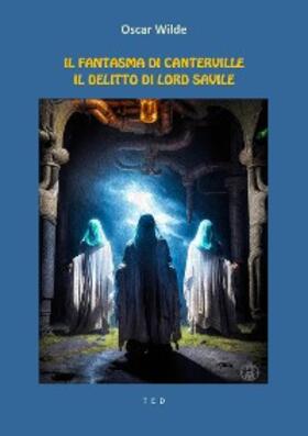 Wilde |  Il fantasma di Canterville, Il delitto di Lord Savile | eBook | Sack Fachmedien