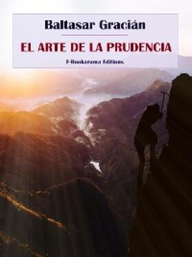 Gracián |  El arte de la prudencia | eBook | Sack Fachmedien