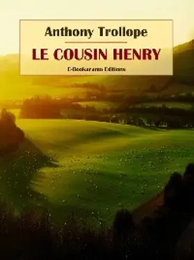 Trollope |  Le cousin Henry | eBook | Sack Fachmedien