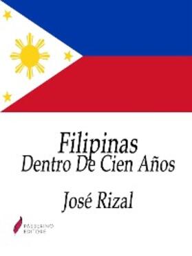 Rizal |  Filipinas Dentro De Cien Años | eBook | Sack Fachmedien